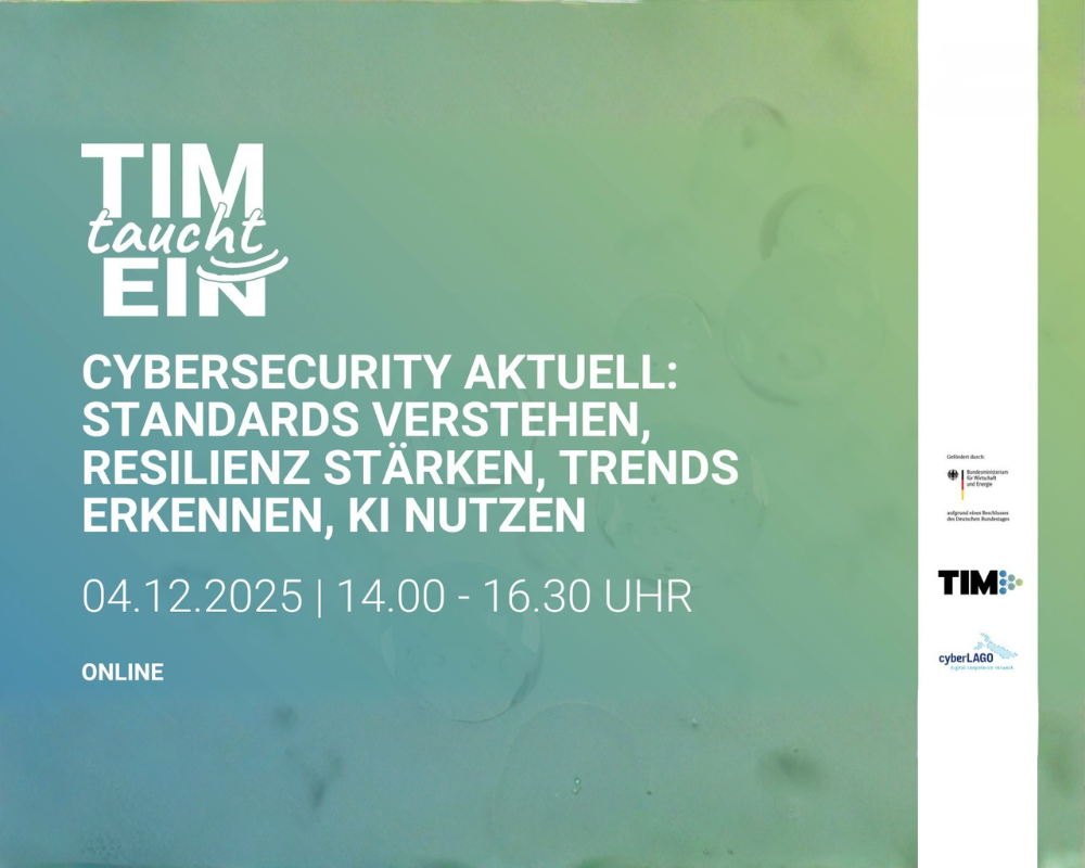 TIM: Cybersecurity aktuell: Standards verstehen, Resilienz stärken, Trends erkennen, KI nutzen